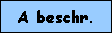 A beschr.